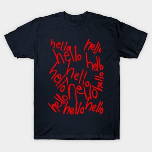 Hello hello Hello T-Shirt